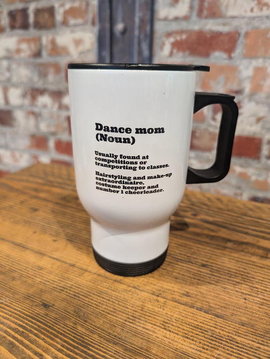 Dance Mom - Travel Mug